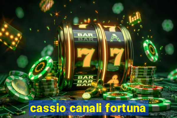 cassio canali fortuna